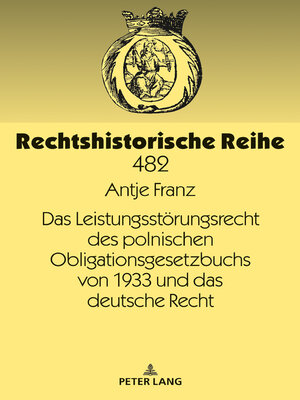 cover image of Das Leistungsstoerungsrecht des polnischen Obligationsgesetzbuchs von 1933 und das deutsche Recht